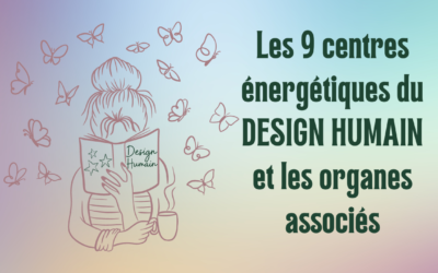 LES 9 CENTRES DU DESIGN HUMAIN & LIEN AVEC LES ORGANES